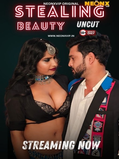 Stealing Beauty (2024) NeonX Originals Hindi Hot Short Film HDRip | 1080p | 720p | 480p | Moviesflix
