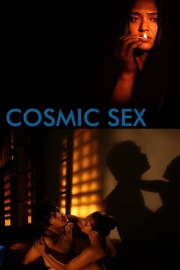 Cosmic Sex (2015) Bengali ORG Full Movie HDRip | 1080p | 720p | 480p | ESubs | Moviesflix