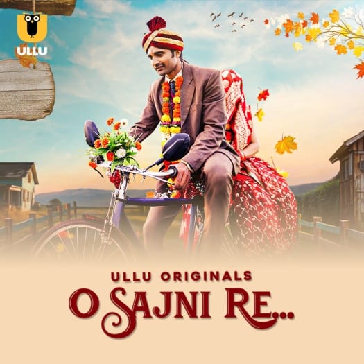 O Sajni Re Part 01 (2024) Ullu Hindi Re Part 01 Series HDRip | 1080p | 720p | 480p | Moviesflix