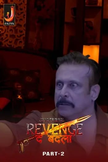 Revenge the Badla (2024) UNRATED Hindi Jalva S01 Part 2 Series HDRip | 1080p | 720p | 480p | Moviesflix